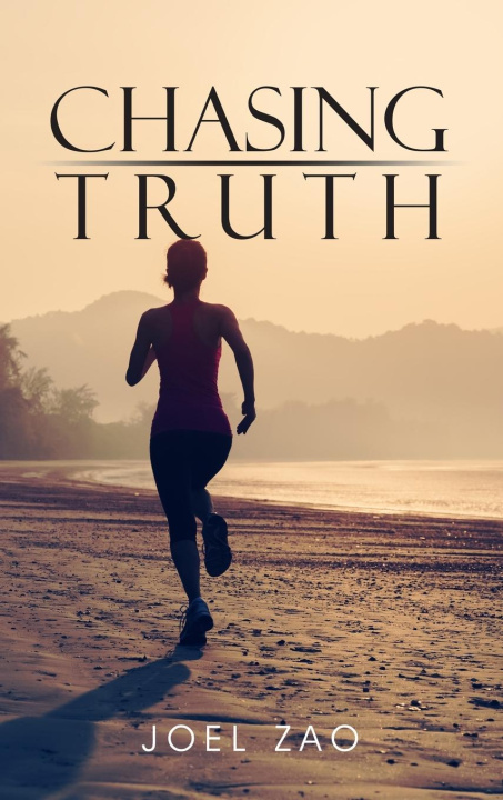 Knjiga Chasing Truth JOEL ZAO