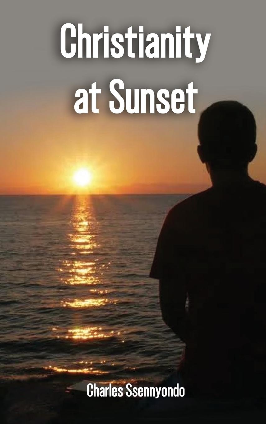 Knjiga Christianity At Sunset Charles Ssennyondo