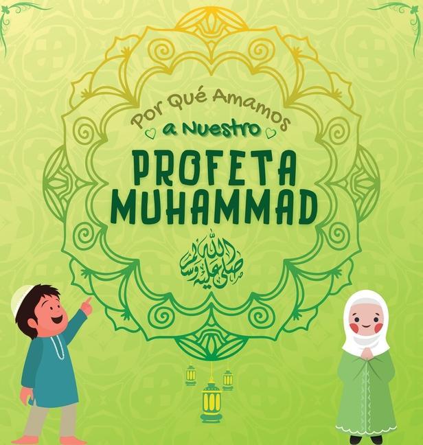 Carte Por Que Amamos a Nuestro Profeta Muhammad ? 