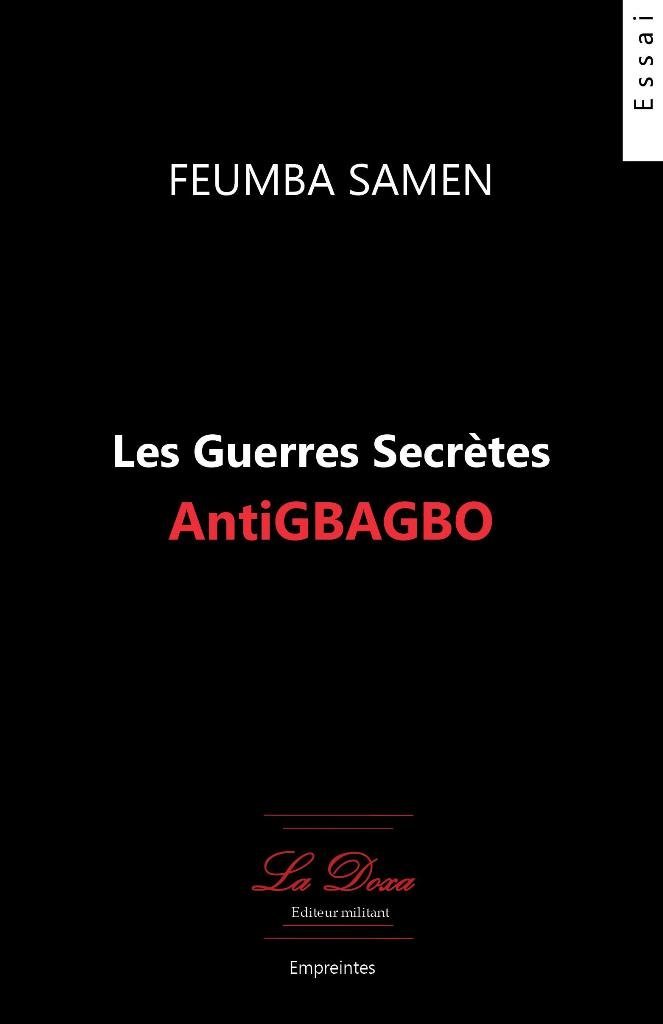 Knjiga Les guerres secrètes Anti Gbagbo FEUMBA SAMEN