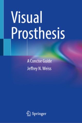 Knjiga Visual Prosthesis Jeffrey N. Weiss
