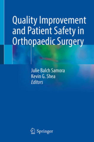 Carte Quality Improvement and Patient Safety in Orthopaedic Surgery Julie Balch Samora