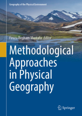 Knjiga Methodological Approaches in Physical Geography Firuza Begham Mustafa