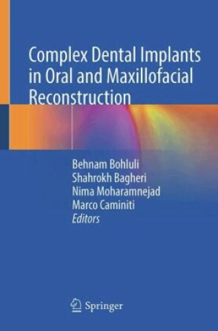 Livre Complex Dental Implants in Oral and Maxillofacial Reconstruction Behnam Bohluli