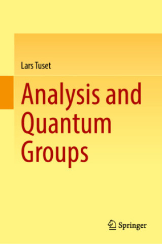 Knjiga Analysis and Quantum Groups Lars Tuset