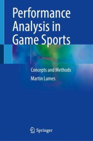 Kniha Performance Analysis in Game Sports Martin Lames