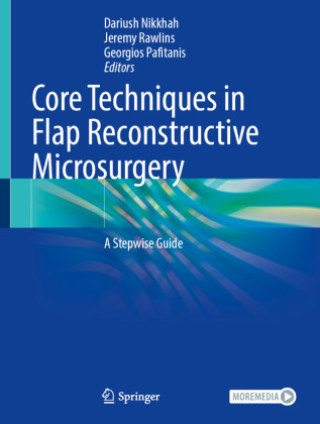 Książka Core Techniques in Flap Reconstructive Microsurgery Dariush Nikkhah