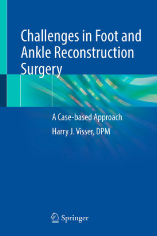 Книга Challenges in Foot and Ankle Reconstructive Surgery Visser