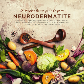 Knjiga La cuisine douce pour la peau - Neurodermatite Olsson