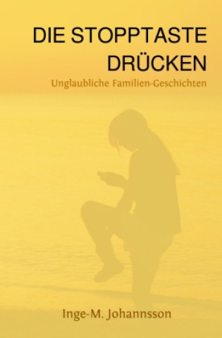 Knjiga DIE STOPPTASTE DRÜCKEN Inge-Marita Johannsson