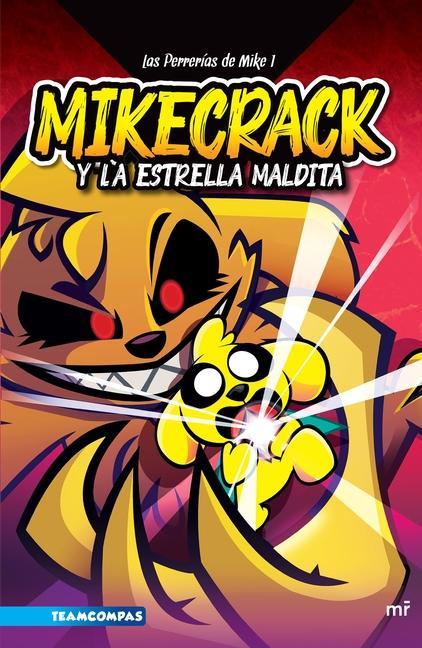 Kniha Las Perrerías de Mike 1. Mikecrack Y La Estrella Maldita 