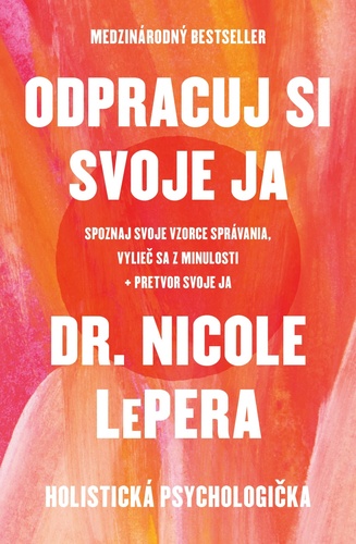 Kniha Odpracuj si svoje ja Nicole LePera