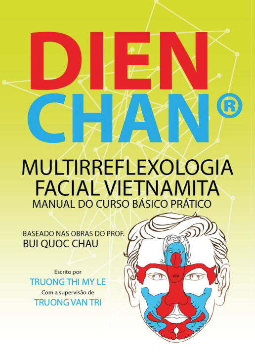 Carte Dien Chan. Multi-reflexologìa facial vietnamita. Manual del curso básico práctico Thi My Le Truong