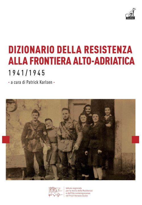 Kniha Dizionario della resistenza alla frontiera alto-adriatica 1941-1945 