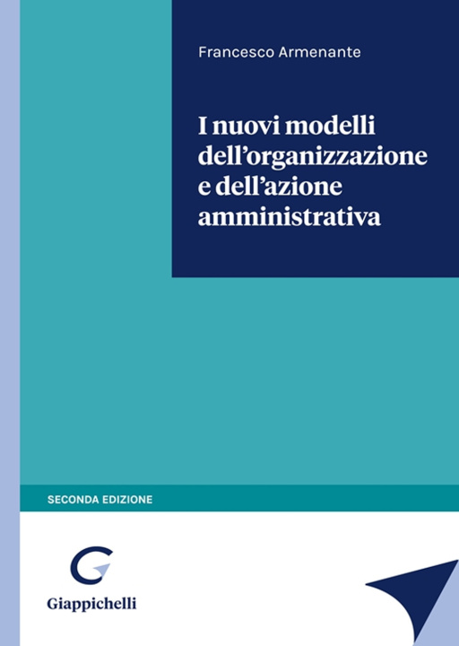 Kniha nuovi modelli dell'organizzazione e dell'azione amministrativa Francesco Armenante