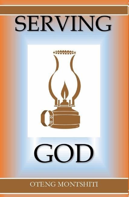 Knjiga Serving God Oteng Montshiti