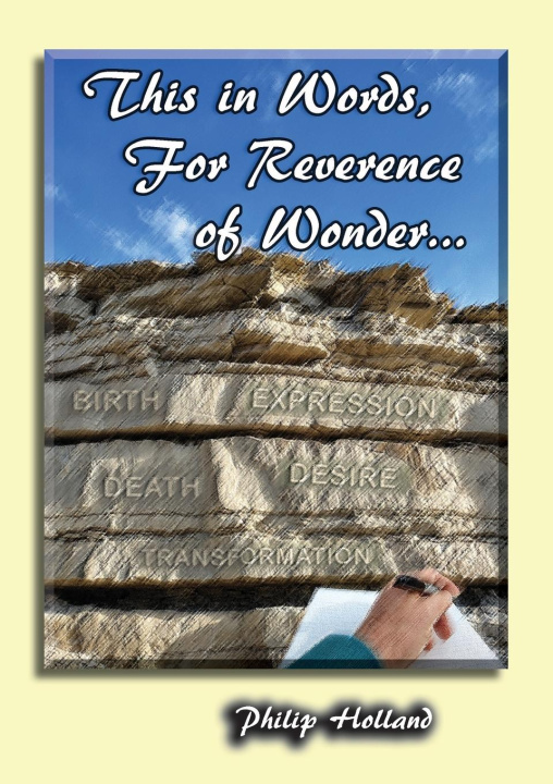 Knjiga This in Words, For Reverence of Wonder... Philip D Holland