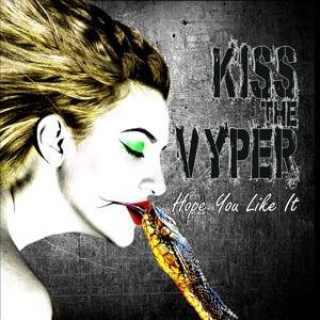 Audio Hope You Like It Kiss the Vyper