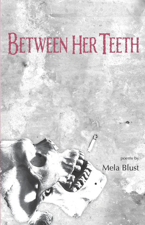 Knjiga Between Her Teeth Mela Blust