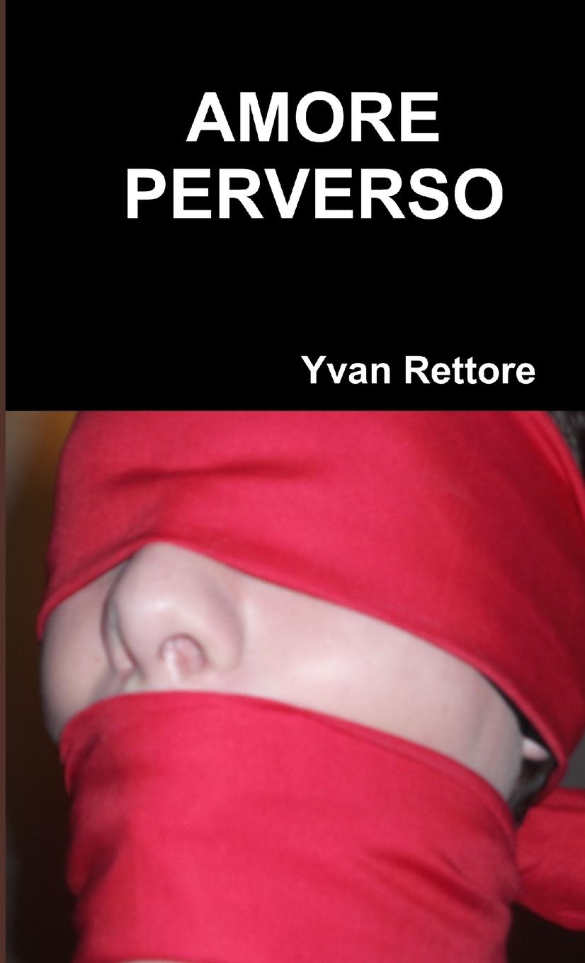 Knjiga Amore Perverso Yvan Rettore