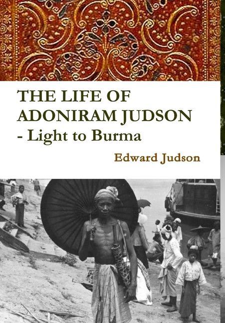 Carte LIFE OF ADONIRAM JUDSON - Light to Burma 