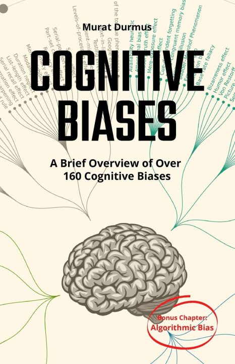 Kniha COGNITIVE BIASES - A Brief Overview of Over 160 Cognitive Biases 