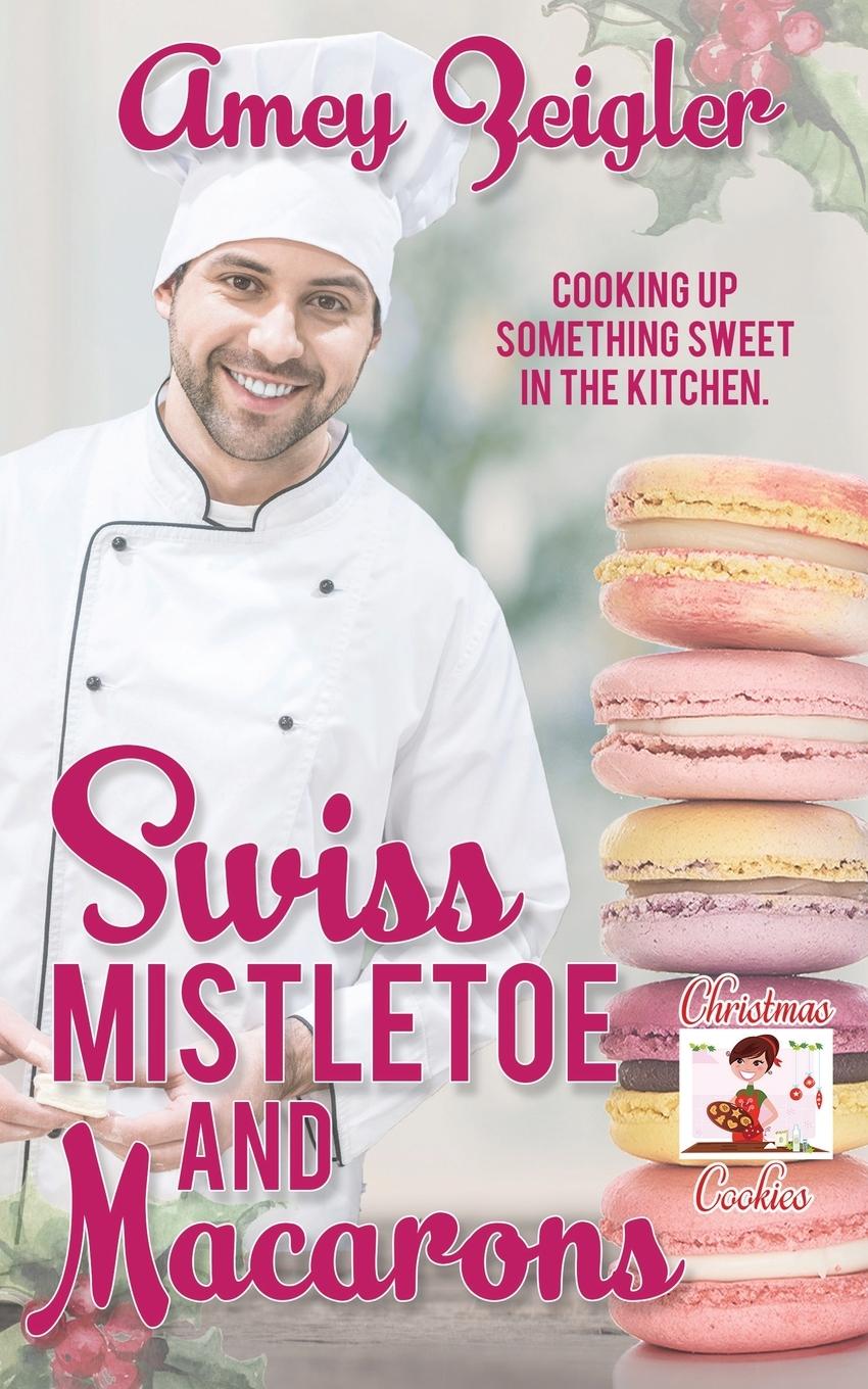 Buch Swiss Mistletoe and Macarons Amey Zeigler