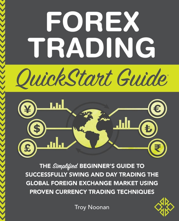 Βιβλίο Forex Trading QuickStart Guide Troy Noonan