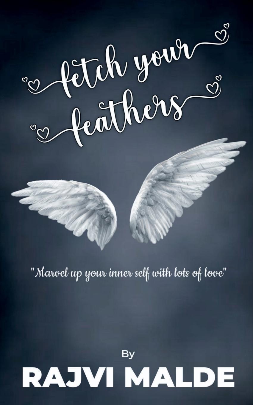 Knjiga Fetch Your Feathers Rajvi Malde