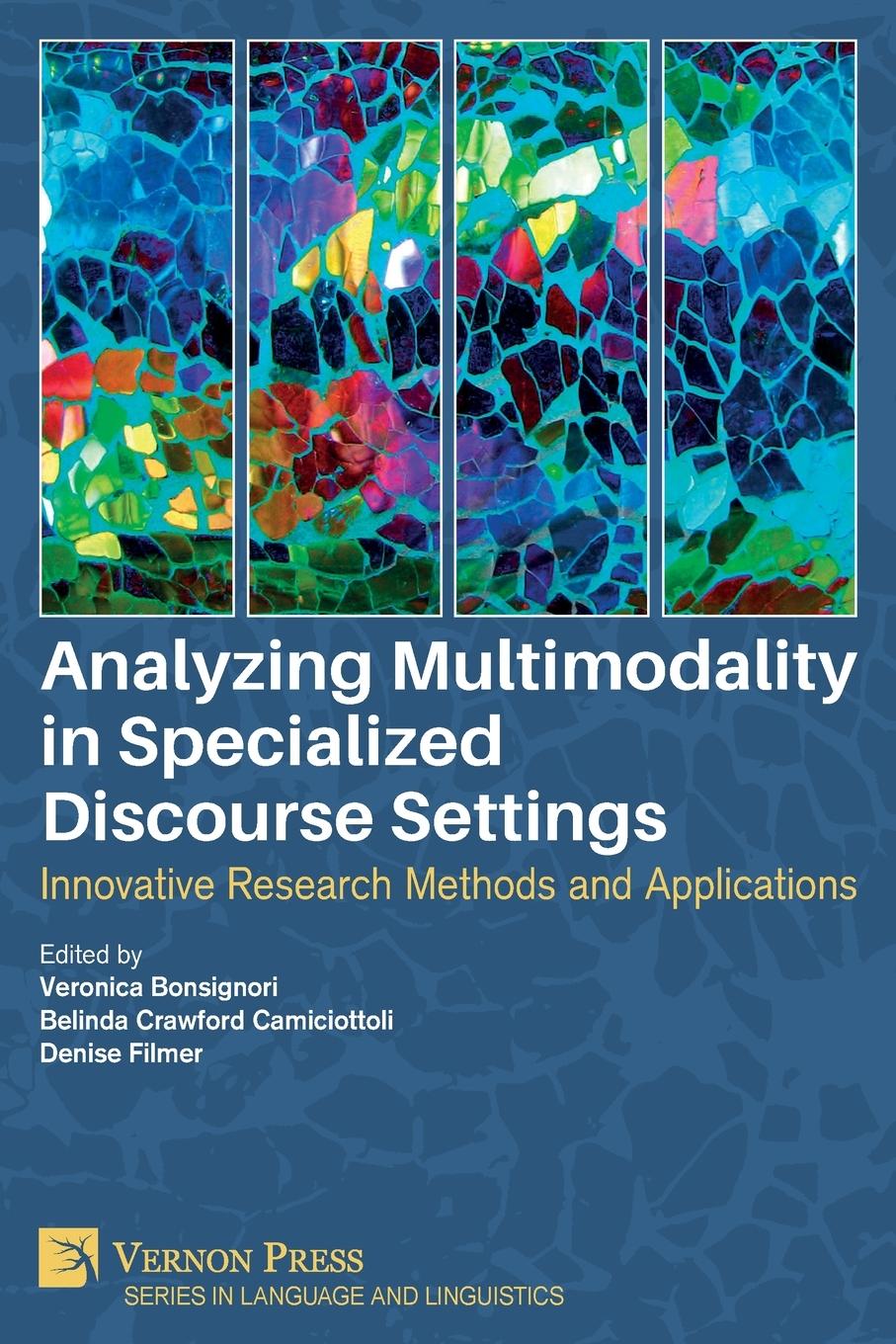 Knjiga Analyzing Multimodality in Specialized Discourse Settings Belinda Crawford Camiciottoli