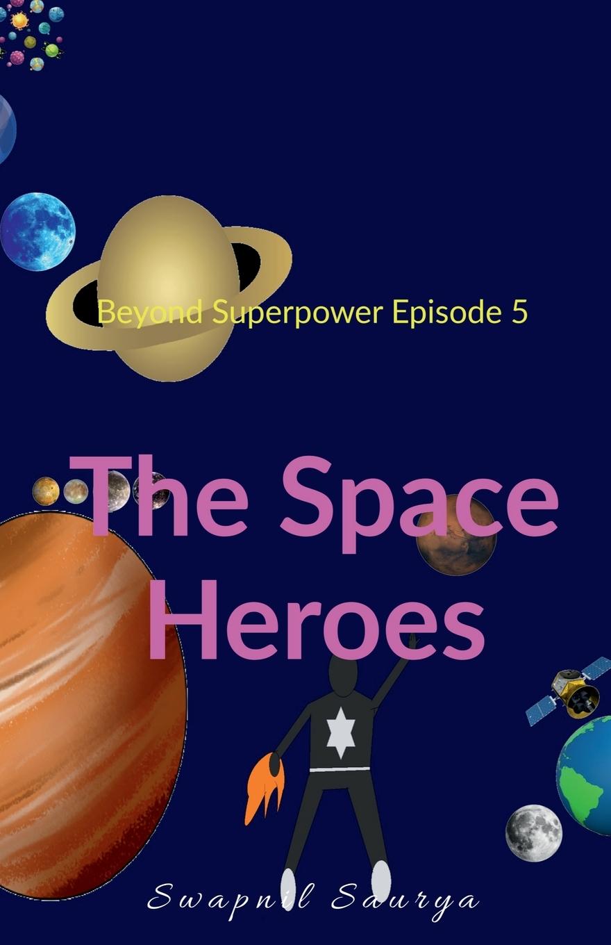 Knjiga Space Heroes Swapnil Saurya