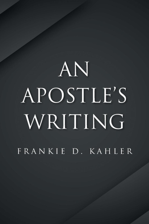 Knjiga Apostle's Writing Frankie D. Kahler