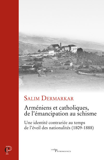 Knjiga Arméniens et catholiques, de l'émancipation au schisme - Une identité contrariée au temps de l'éveil Salim Dermarkar