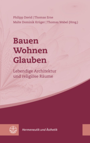 Knjiga Bauen - Wohnen - Glauben Malte Dominik Krüger