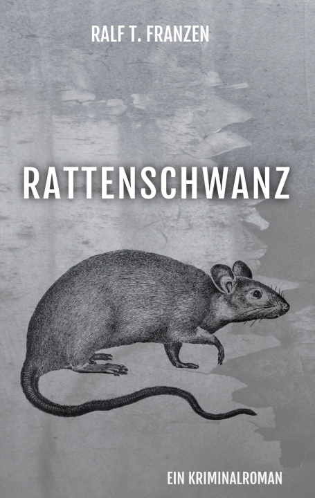 Knjiga Rattenschwanz Ralf T. Franzen