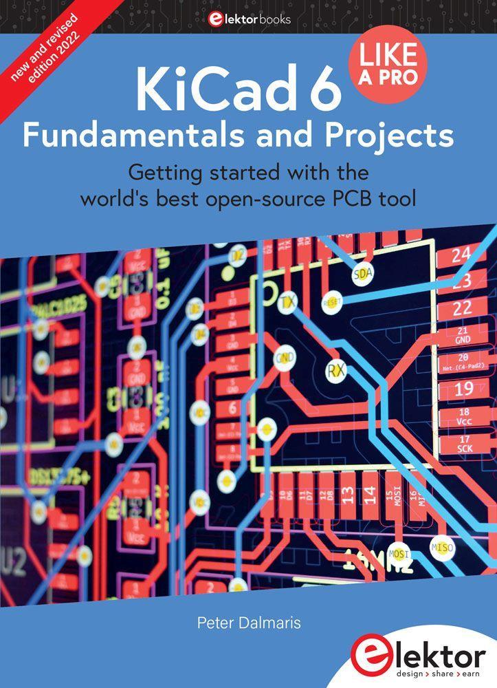 Kniha KiCad 6 Like A Pro - Fundamentals and Projects 