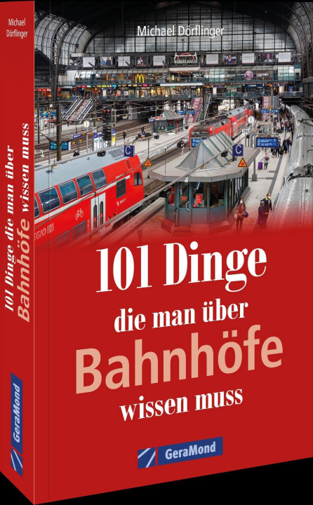 Книга 101 Dinge, die man über Bahnhöfe wissen muss 