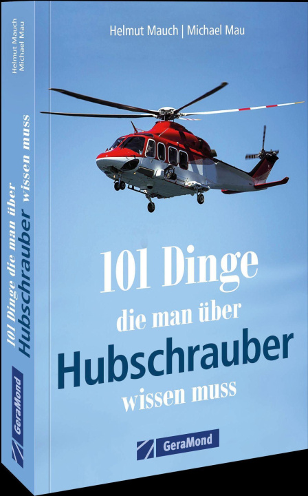 Könyv 101 Dinge, die man über Hubschrauber wissen muss Michael Mau