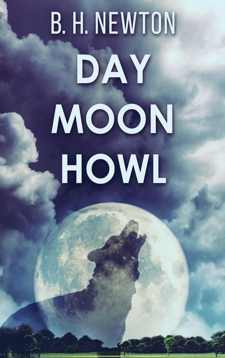 Knjiga Day Moon Howl B.H. Newton