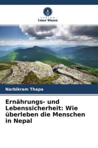 Könyv Ernährungs- und Lebenssicherheit: Wie überleben die Menschen in Nepal 