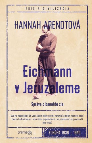 Book Eichmann v Jeruzaleme Hannah Arendtová