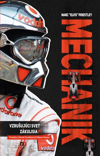 Książka Mechanik. Vzrušujúci svet zákulisia F1 Marc "Elvis" Priestley