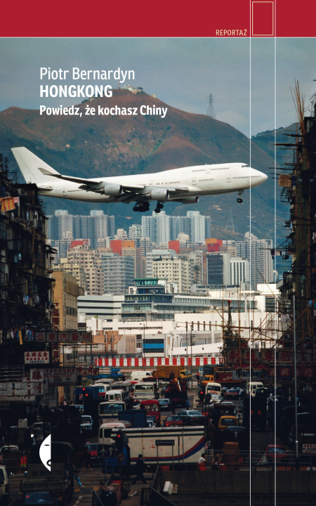 Book Hongkong. Powiedz, że kochasz Chiny Piotr Bernardyn