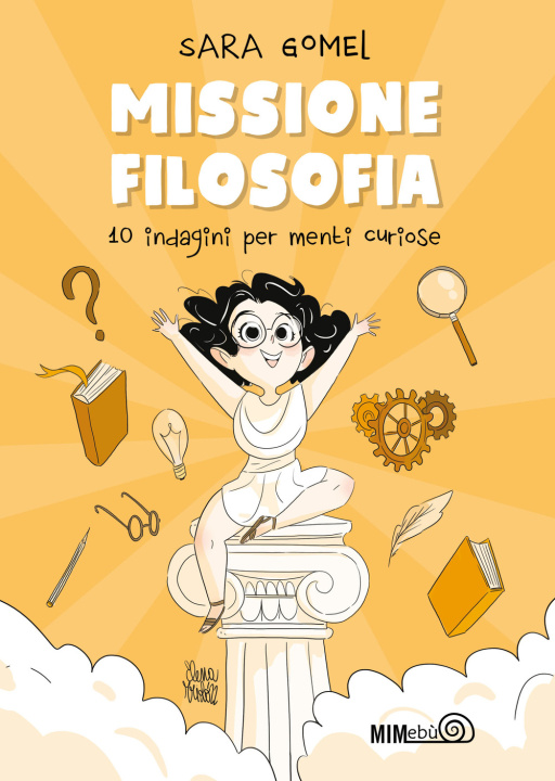 Knjiga Missione filosofia. 10 indagini per menti curiose Sara Gomel