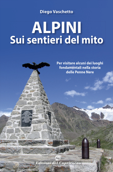 Книга Alpini sui sentieri del mito Diego Vaschetto