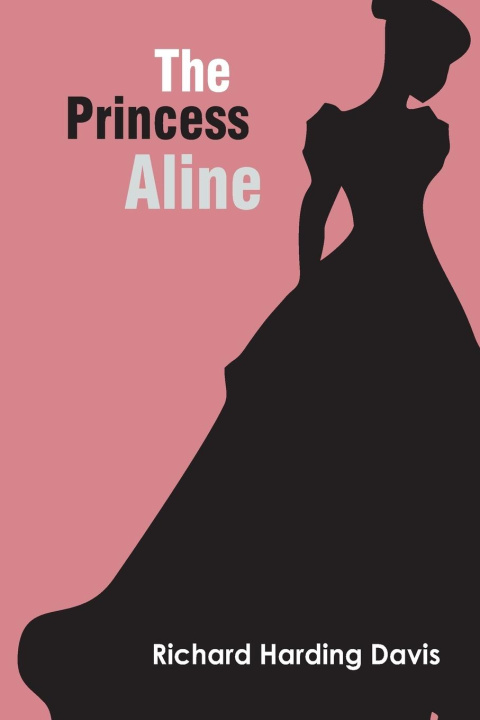 Knjiga Princess Aline Richard Harding Davis