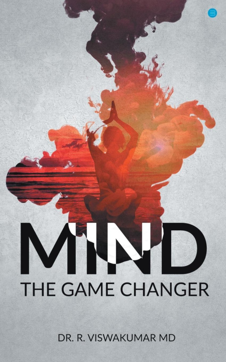 Knjiga Mind, the Game Changer Dr.R.VISWA KUMAR