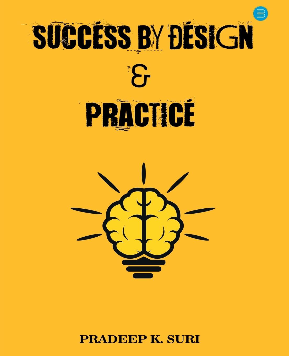 Knjiga Success by Design & Practice Pradeep K Suri