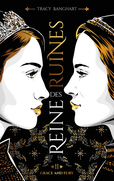 Kniha Grace and Fury - Tome 2 - Reine des ruines Tracy Banghart