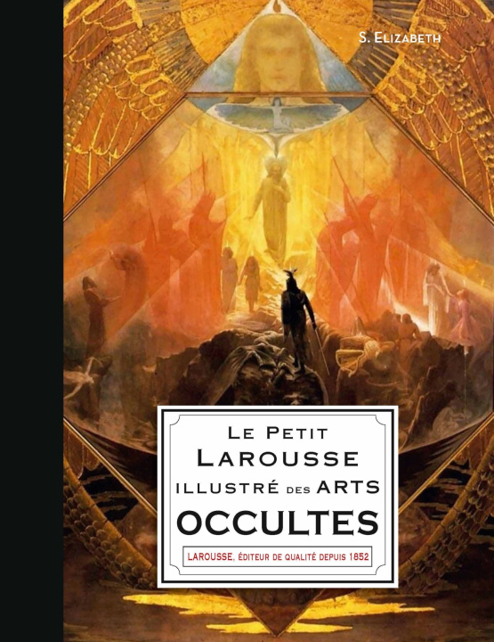 Kniha Le Petit Larousse illustré des arts occultes S. Elizabeth